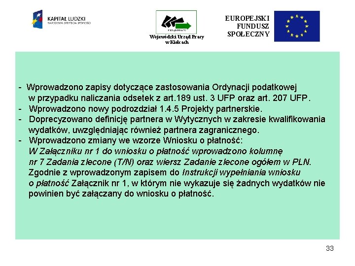 Wojewódzki Urząd Pracy w Kielcach EUROPEJSKI FUNDUSZ SPOŁECZNY - Wprowadzono zapisy dotyczące zastosowania Ordynacji