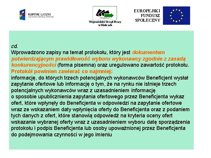 Wojewódzki Urząd Pracy w Kielcach EUROPEJSKI FUNDUSZ SPOŁECZNY cd. Wprowadzono zapisy na temat protokołu,