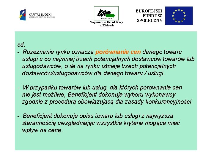 Wojewódzki Urząd Pracy w Kielcach EUROPEJSKI FUNDUSZ SPOŁECZNY cd. - Rozeznanie rynku oznacza porównanie