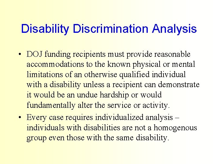 Disability Discrimination Analysis • DOJ funding recipients must provide reasonable accommodations to the known
