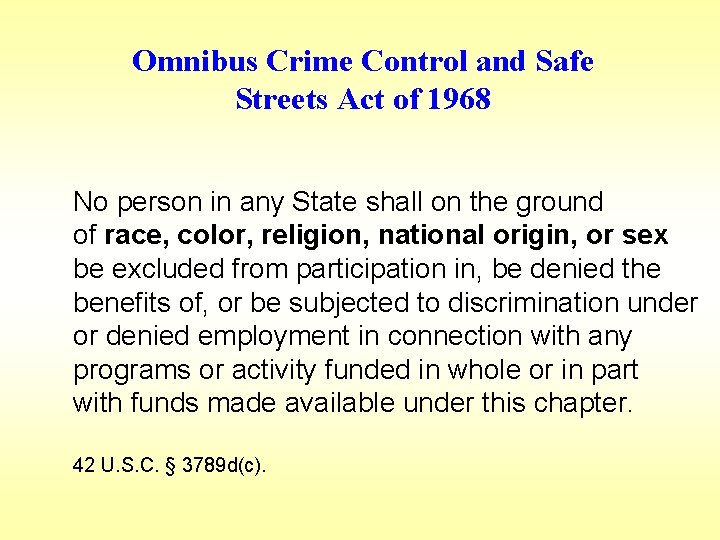 Omnibus Crime Control and Safe Streets Act of 1968 No person in any State