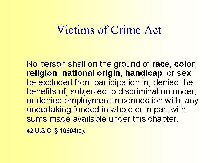Victims of Crime Act No person shall on the ground of race, color, religion,