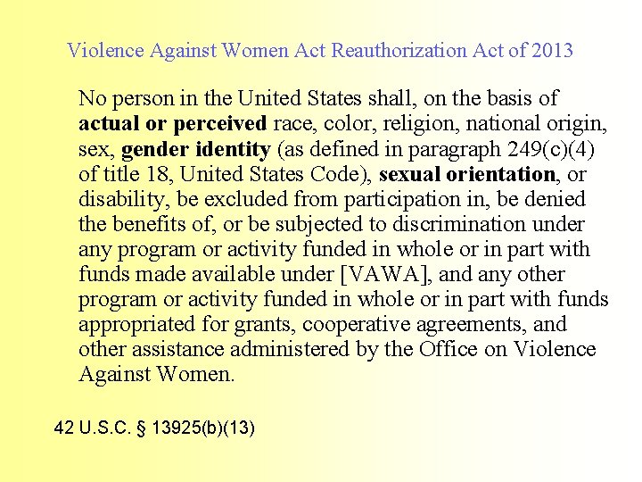 Violence Against Women Act Reauthorization Act of 2013 No person in the United States