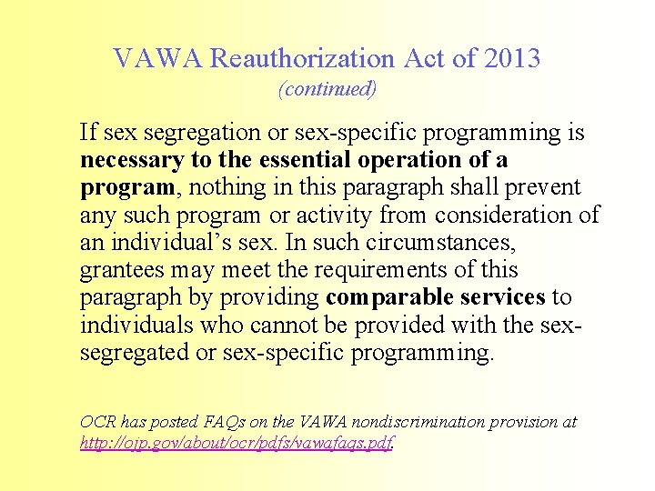 VAWA Reauthorization Act of 2013 (continued) If sex segregation or sex-specific programming is necessary