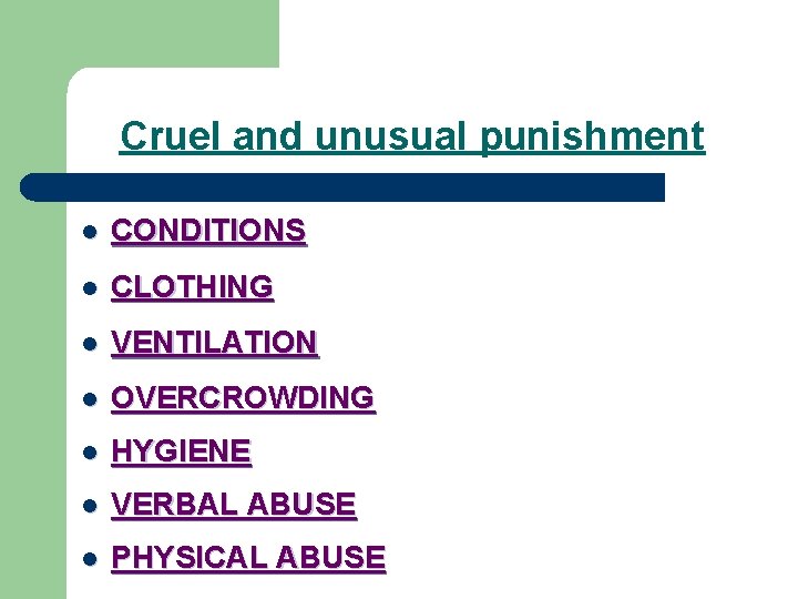 Cruel and unusual punishment l CONDITIONS l CLOTHING l VENTILATION l OVERCROWDING l HYGIENE Cruel and unusual punishment l CONDITIONS l CLOTHING l VENTILATION l OVERCROWDING l HYGIENE