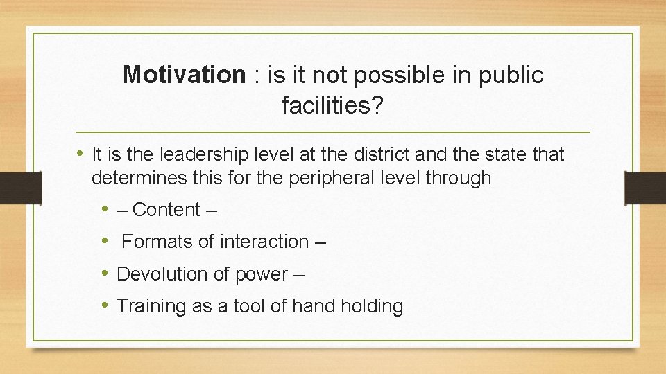 Motivation : is it not possible in public facilities? • It is the leadership