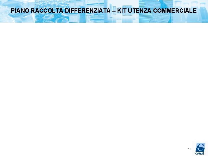 PIANO RACCOLTA DIFFERENZIATA – KIT UTENZA COMMERCIALE 10 