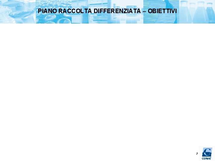 PIANO RACCOLTA DIFFERENZIATA – OBIETTIVI 7 