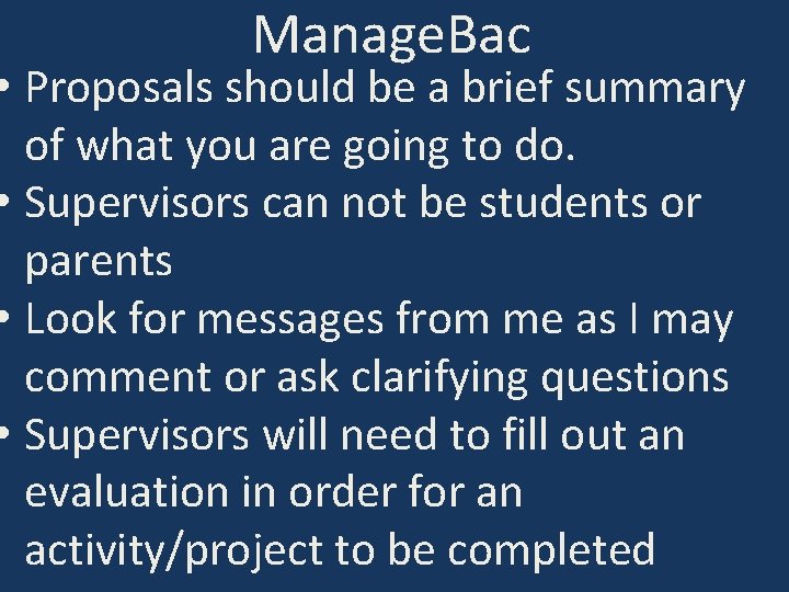 Manage. Bac • Proposals should be a brief summary of what you are going