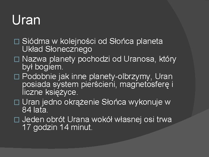 Uran Siódma w kolejności od Słońca planeta Układ Słonecznego � Nazwa planety pochodzi od