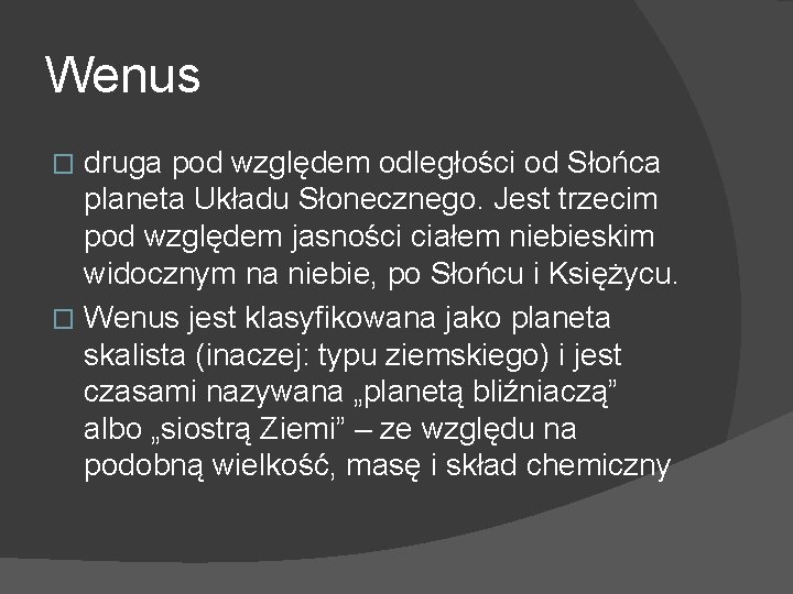 Wenus druga pod względem odległości od Słońca planeta Układu Słonecznego. Jest trzecim pod względem