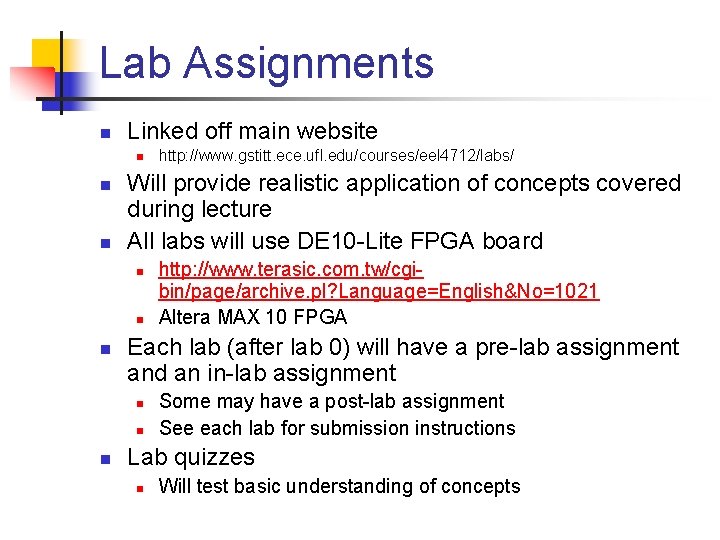 Lab Assignments n Linked off main website n n n Will provide realistic application