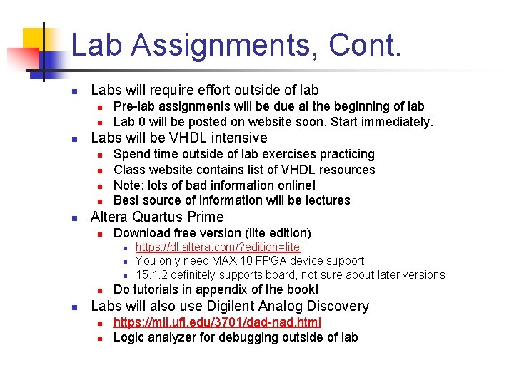 Lab Assignments, Cont. n Labs will require effort outside of lab n n n