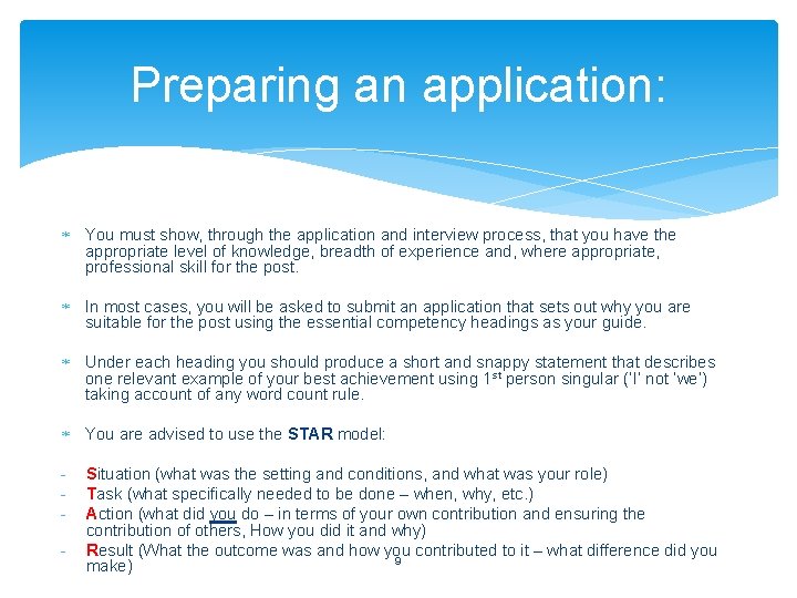 Preparing an application: You must show, through the application and interview process, that you