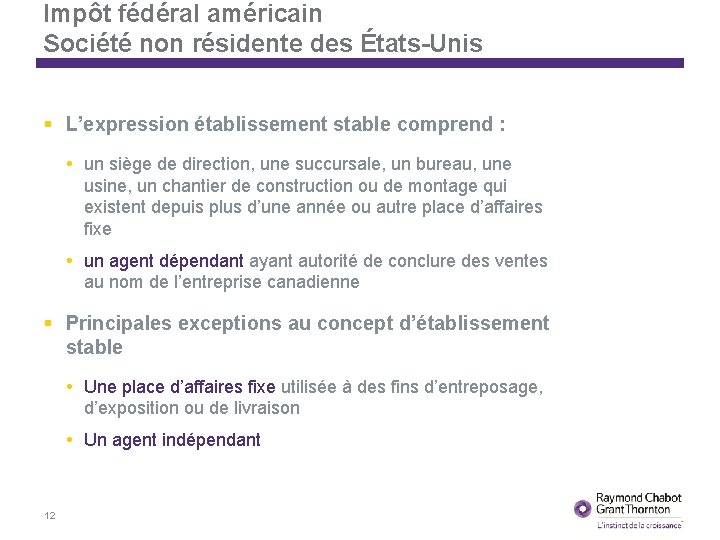 Impôt fédéral américain Société non résidente des États-Unis L’expression établissement stable comprend : un