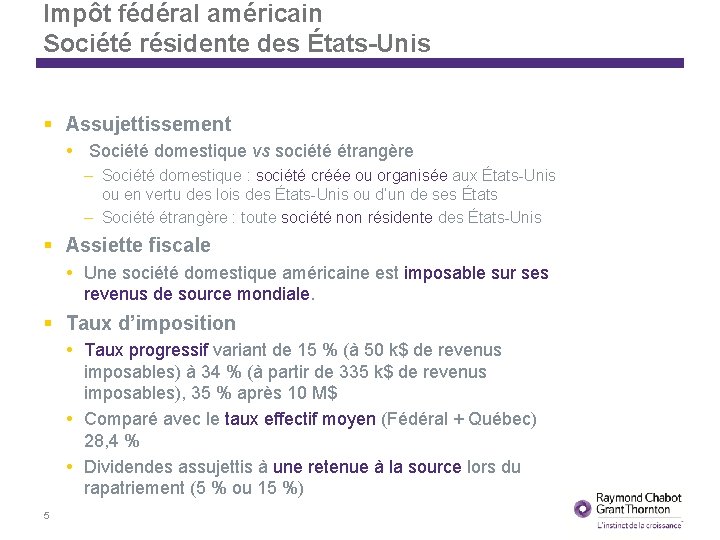 Impôt fédéral américain Société résidente des États-Unis Assujettissement Société domestique vs société étrangère –