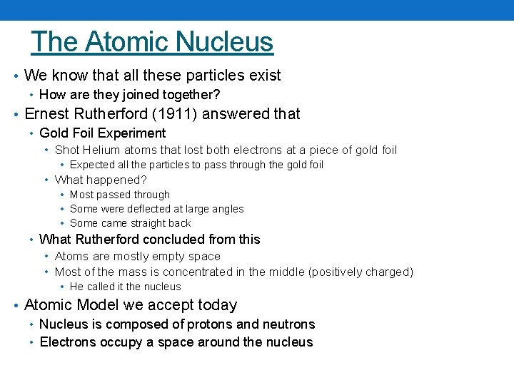 The Atomic Nucleus • We know that all these particles exist • How are