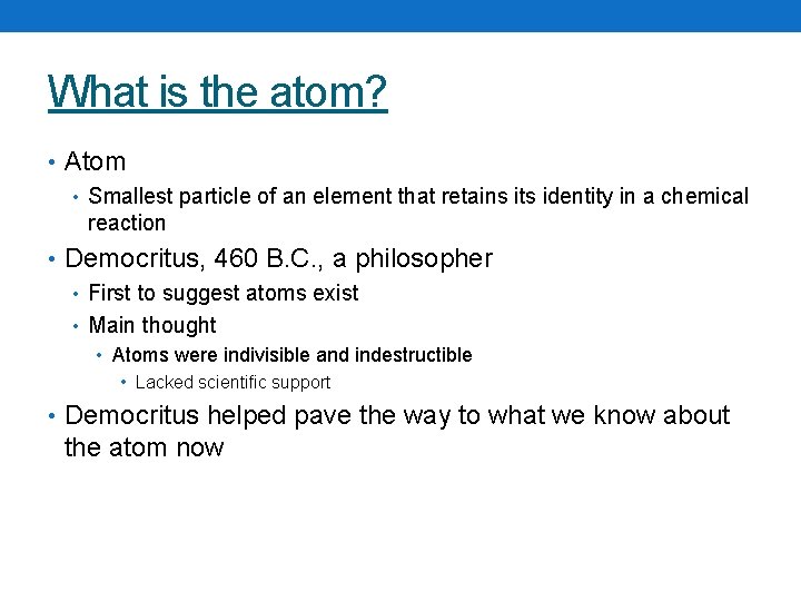 What is the atom? • Atom • Smallest particle of an element that retains