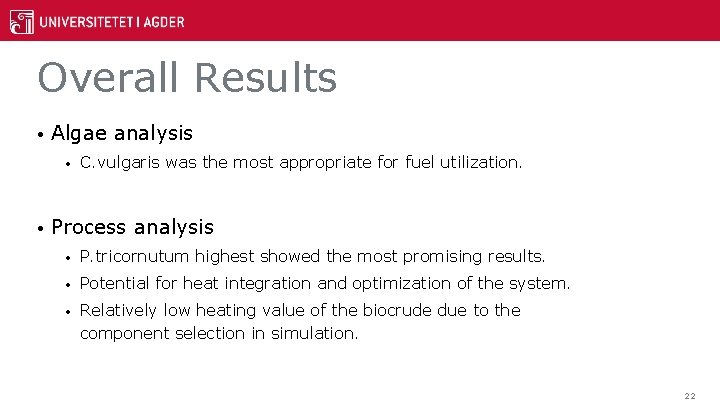 Overall Results • Algae analysis • • C. vulgaris was the most appropriate for