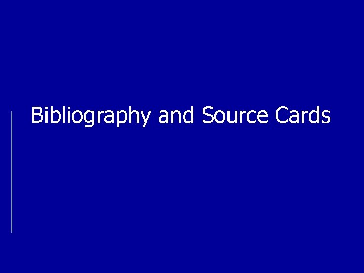 Bibliography and Source Cards 