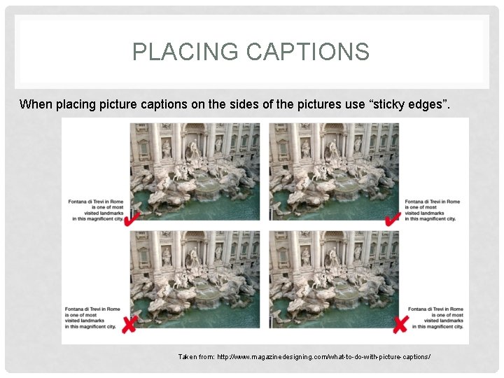 PLACING CAPTIONS When placing picture captions on the sides of the pictures use “sticky