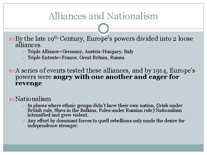 Alliances and Nationalism By the late 19 th Century, Europe’s powers divided into 2