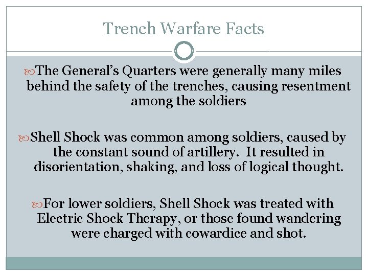 Trench Warfare Facts The General’s Quarters were generally many miles behind the safety of