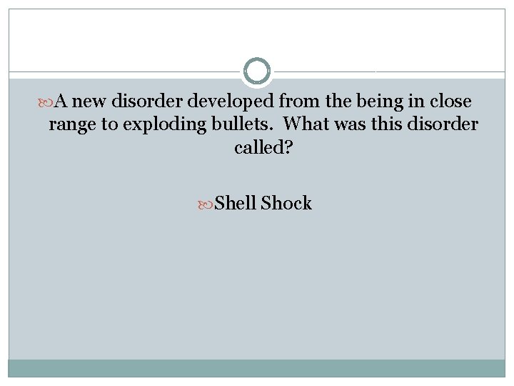  A new disorder developed from the being in close range to exploding bullets.