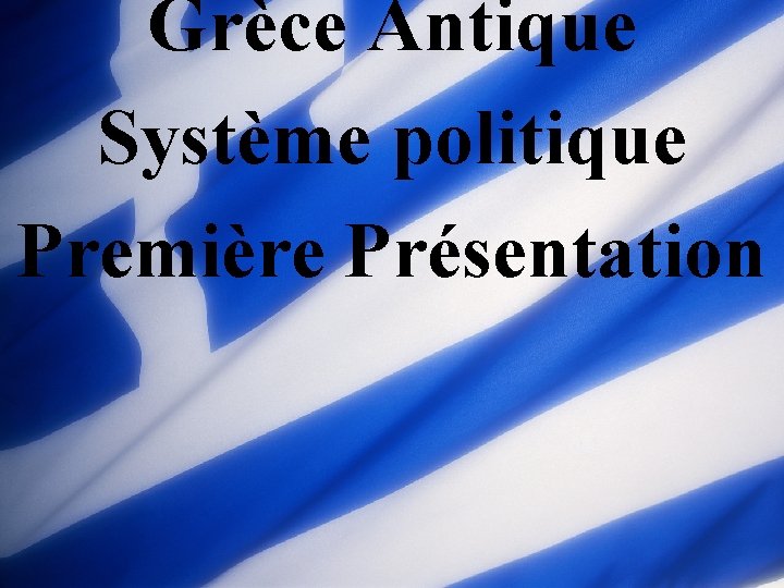 Grèce Antique Système politique Première Présentation 