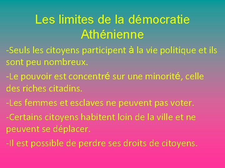 Les limites de la démocratie Athénienne -Seuls les citoyens participent à la vie politique