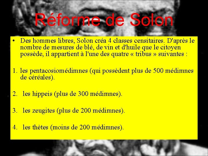 Réforme de Solon • Des hommes libres, Solon créa 4 classes censitaires. D'après le