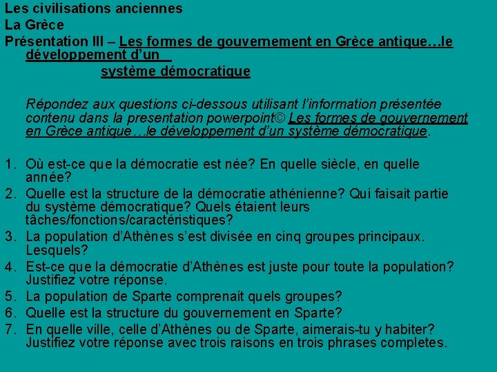Les civilisations anciennes La Grèce Présentation III – Les formes de gouvernement en Grèce