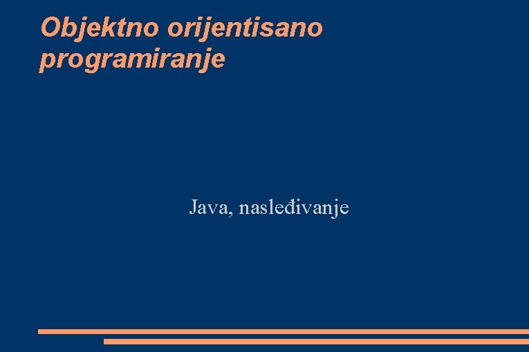 Objektno orijentisano programiranje Java, nasleđivanje 