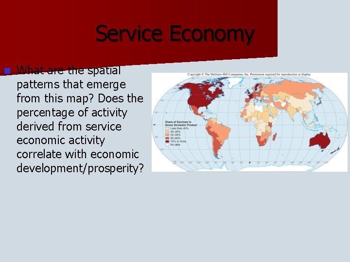 Service Economy n What are the spatial patterns that emerge from this map? Does