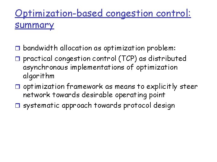 Optimization-based congestion control: summary bandwidth allocation as optimization problem: practical congestion control (TCP) as