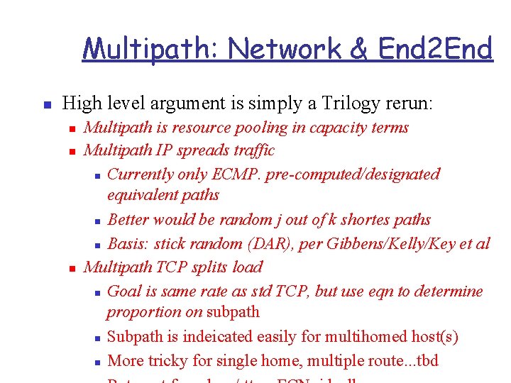 Multipath: Network & End 2 End High level argument is simply a Trilogy rerun: