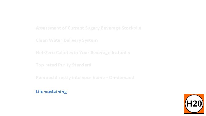 Assessment of Current Sugary Beverage Stockpile Clean Water Delivery System Net-Zero Calories in Your