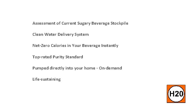 Assessment of Current Sugary Beverage Stockpile Clean Water Delivery System Net-Zero Calories in Your