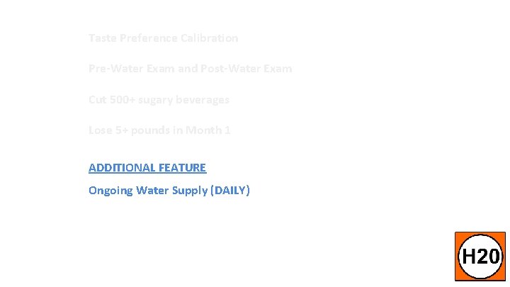 Taste Preference Calibration Pre-Water Exam and Post-Water Exam Cut 500+ sugary beverages Lose 5+