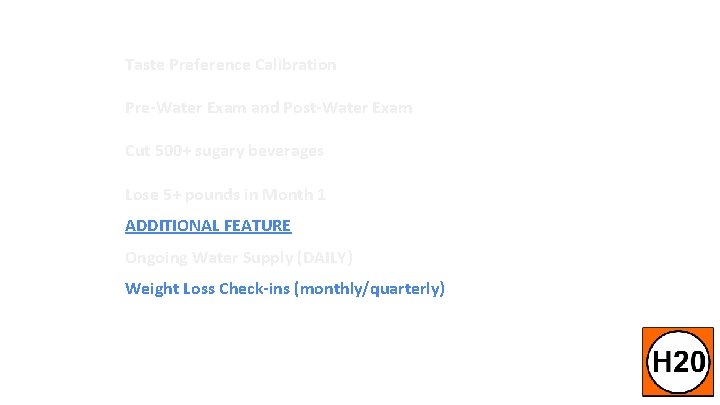 Taste Preference Calibration Pre-Water Exam and Post-Water Exam Cut 500+ sugary beverages Lose 5+