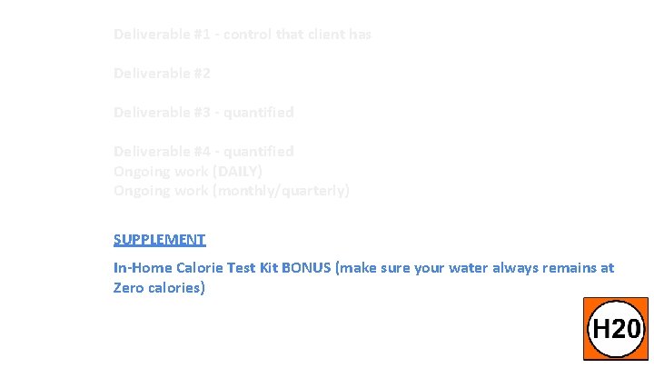 Deliverable #1 - control that client has Deliverable #2 Deliverable #3 - quantified Deliverable