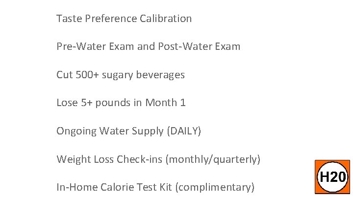 Taste Preference Calibration Pre-Water Exam and Post-Water Exam Cut 500+ sugary beverages Lose 5+