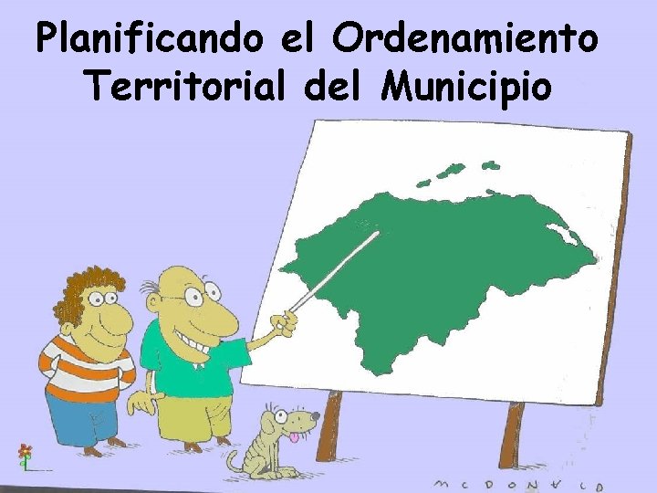 Planificando el Ordenamiento Territorial del Municipio 