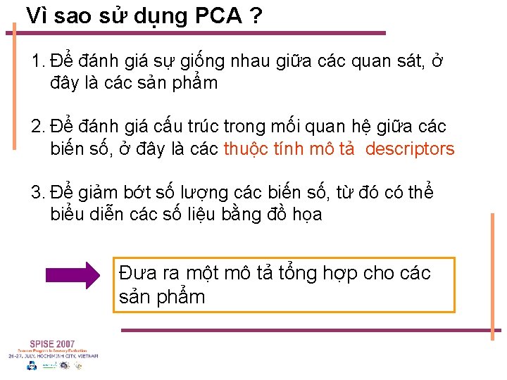 Vì sao sử dụng PCA ? 1. Để đánh giá sự giống nhau giữa
