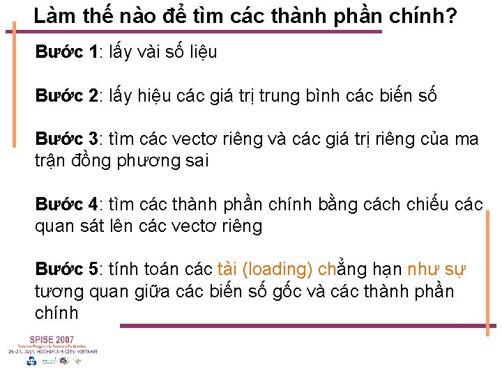 Làm thế nào để tìm các thành phần chính? Bước 1: lấy vài số