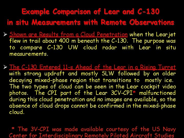 Example Comparison of Lear and C-130 in situ Measurements with Remote Observations Ø Shown