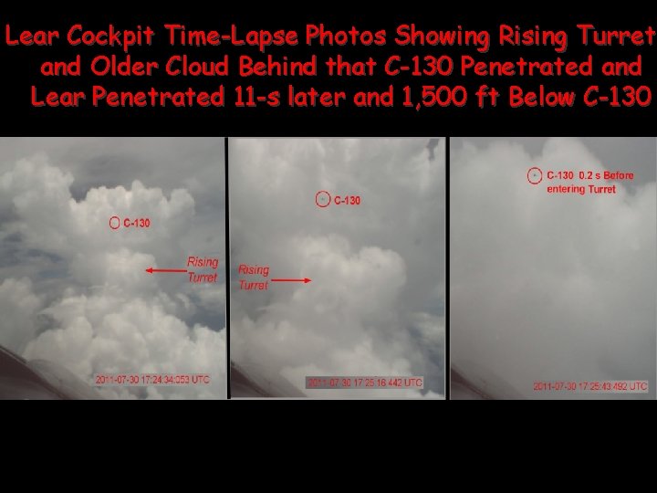 Lear Cockpit Time-Lapse Photos Showing Rising Turret and Older Cloud Behind that C-130 Penetrated