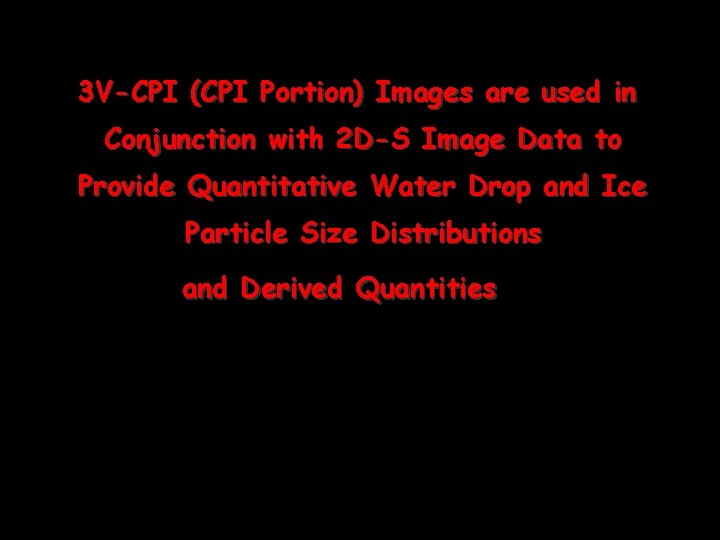 3 V-CPI (CPI Portion) Images are used in Conjunction with 2 D-S Image Data