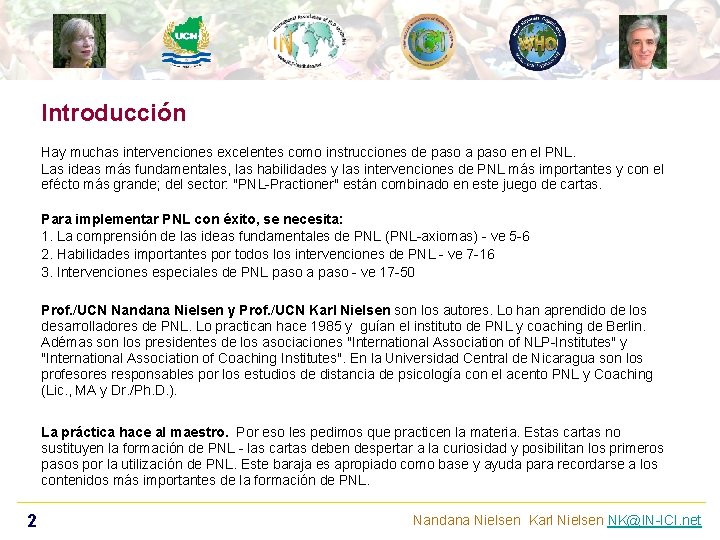 Introducción Hay muchas intervenciones excelentes como instrucciones de paso a paso en el PNL.