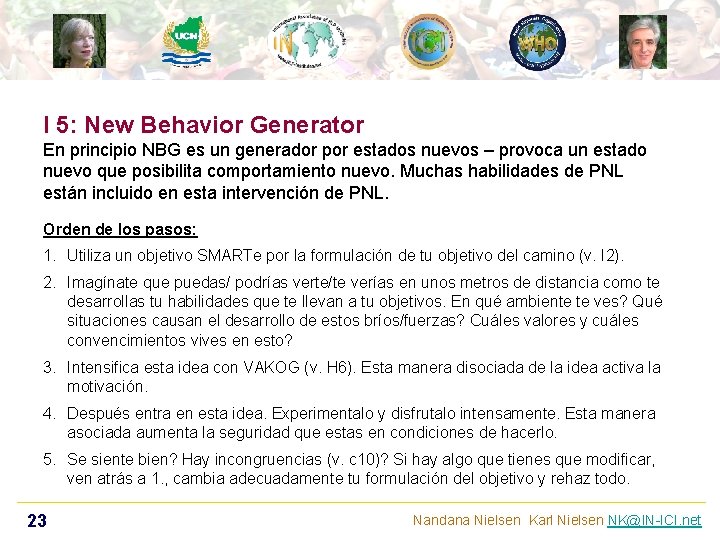 I 5: New Behavior Generator En principio NBG es un generador por estados nuevos